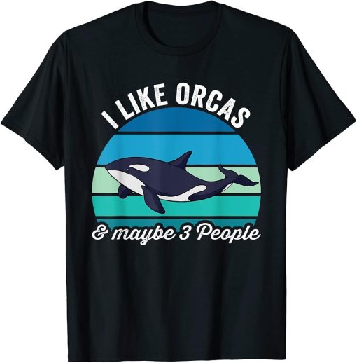 I Like Orcas And Maybe 3 People Funny Vintage Orca Whale T-Shirt