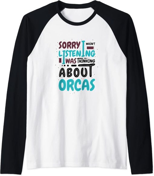 Thinking About Orcas Ironic Saying Whales Raglan Baseball Tee