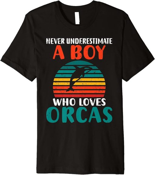 Never underestimate a Boy who loves Orcas Whale Premium T-Shirt