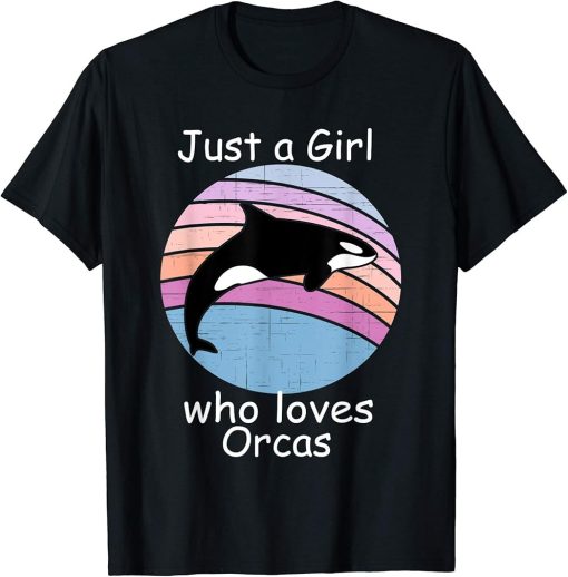 Just a Girl Who Loves Orcas T-Shirt